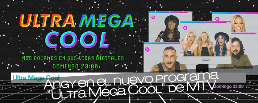 Angy en el nuevo programa Ultra Mega Cool de MTV